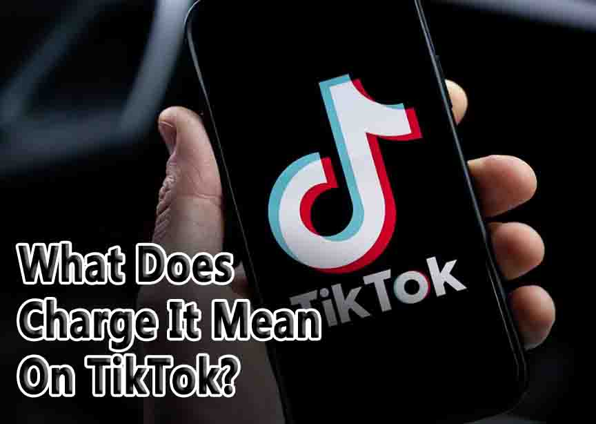 What Does Charge It Mean On TikTok?