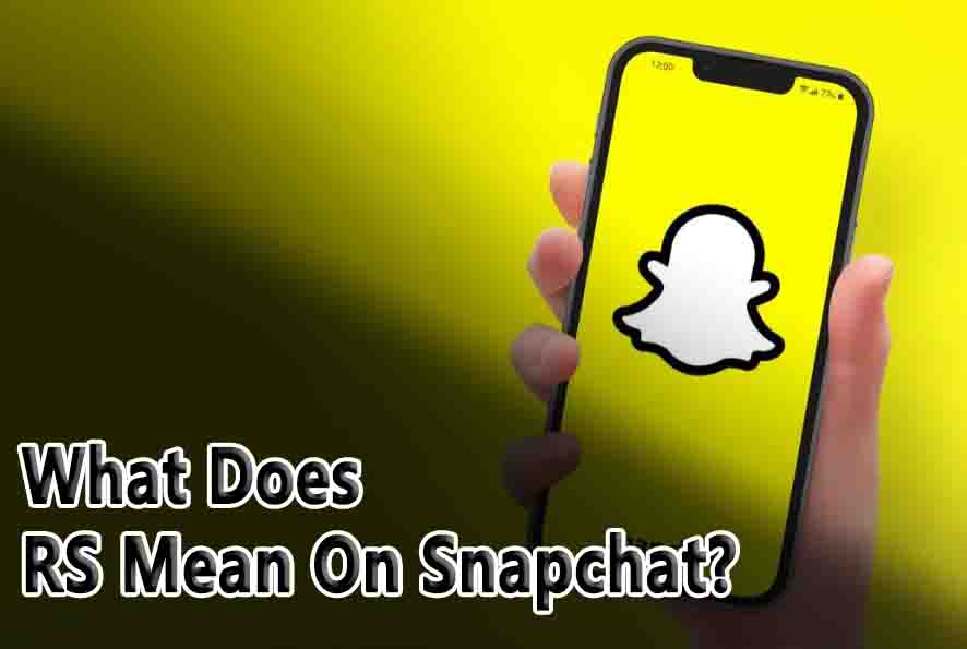 What Does RS Mean On Snapchat?